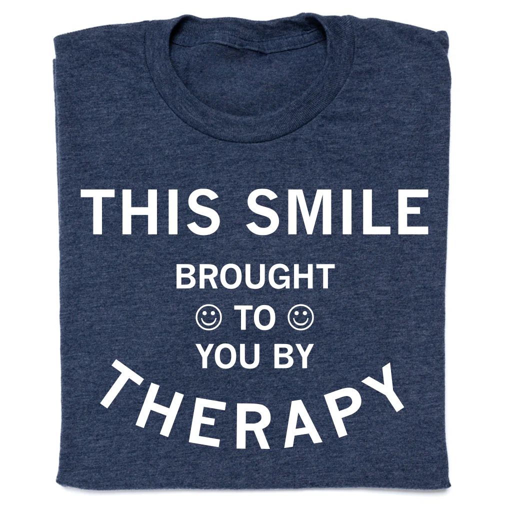 Brought To You By Therapy