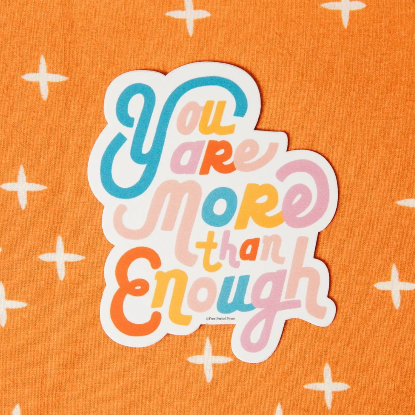 Free Period Press: You Are More Than Enough Sticker - Image 2