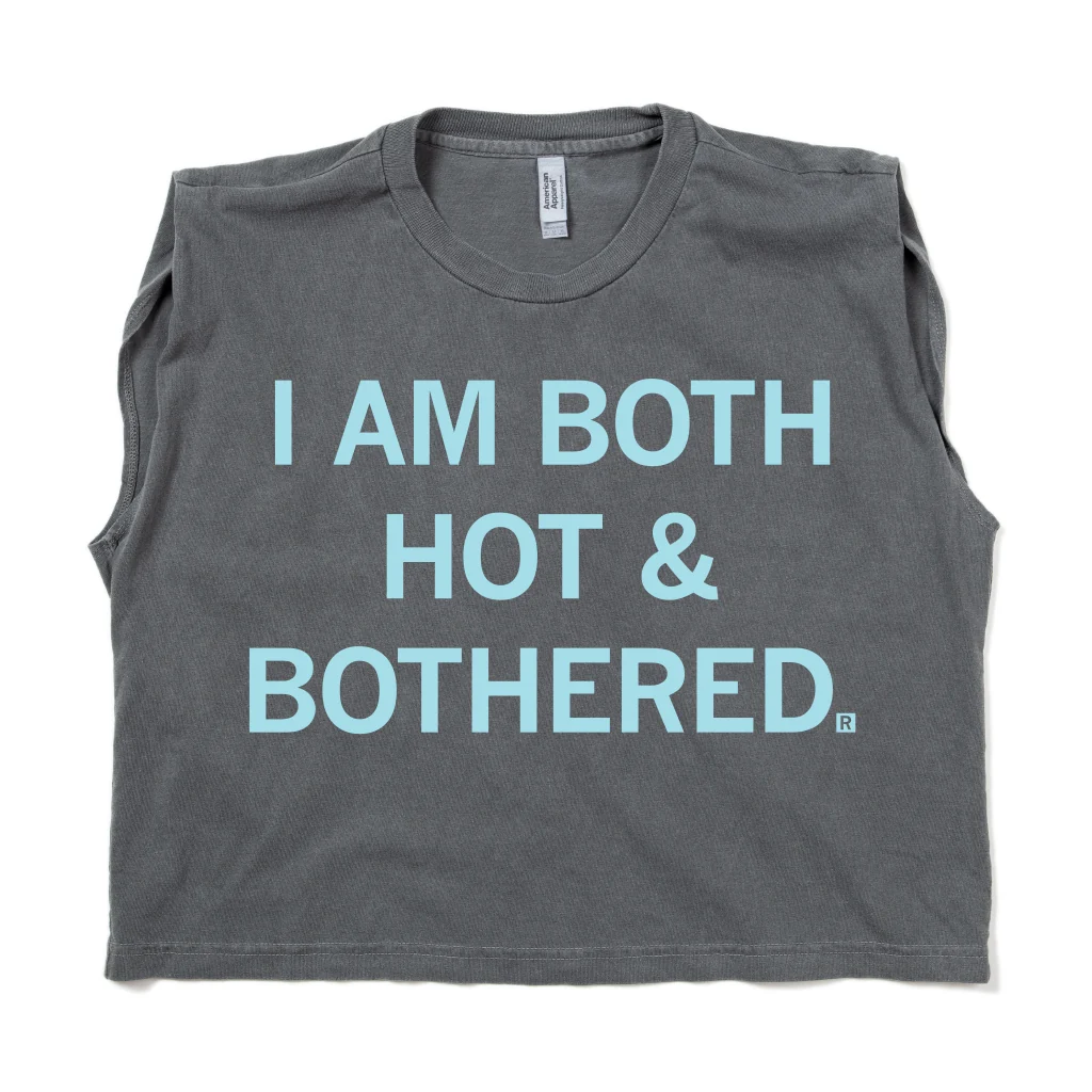 I Am Both Hot and Bothered Muscle Crop Top