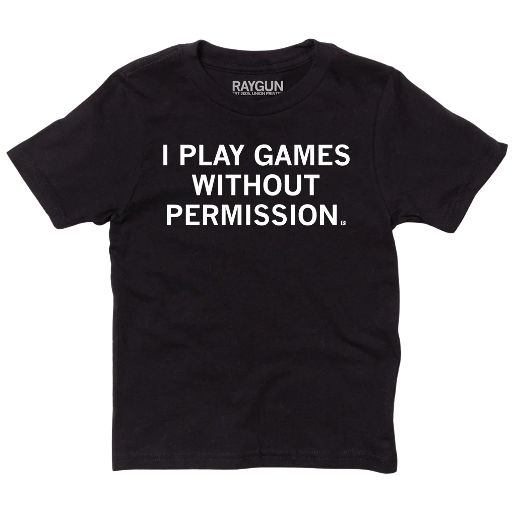 I Play Games Without Permission Kids