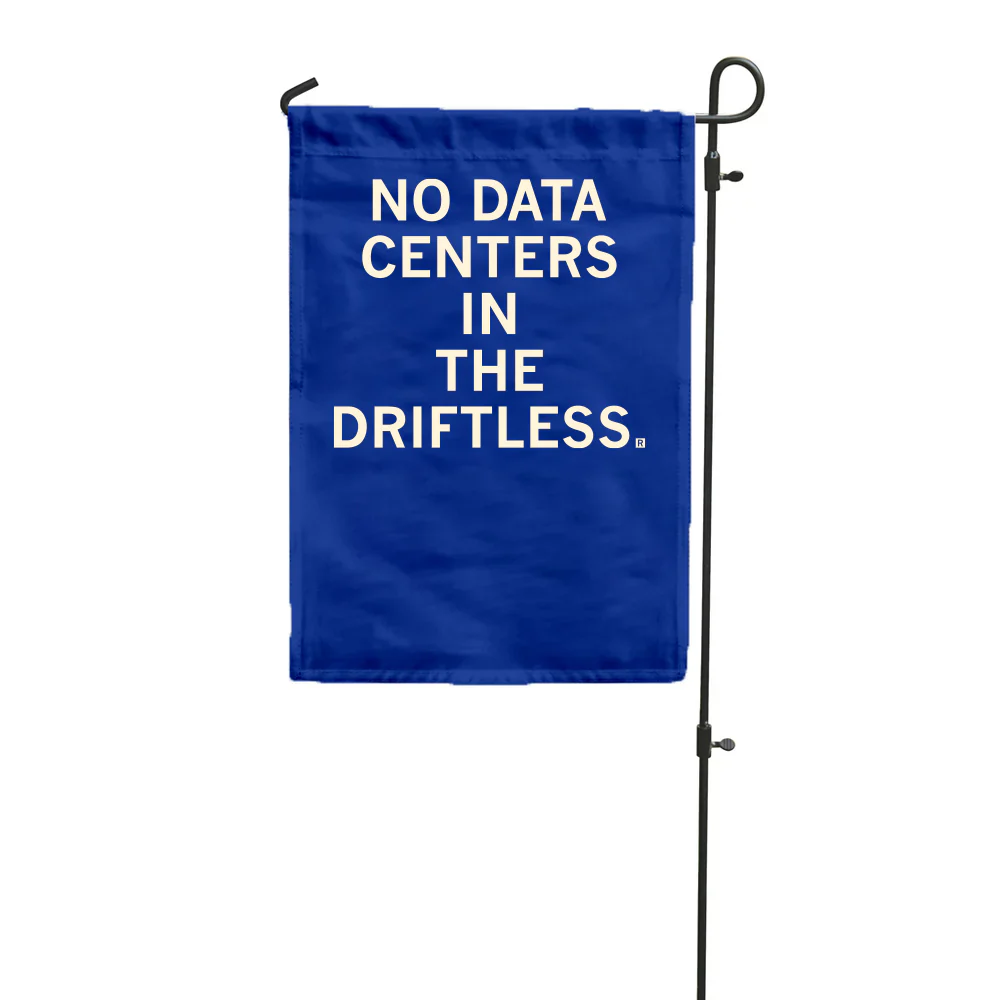 No Data Centers In The Driftless Garden Flag