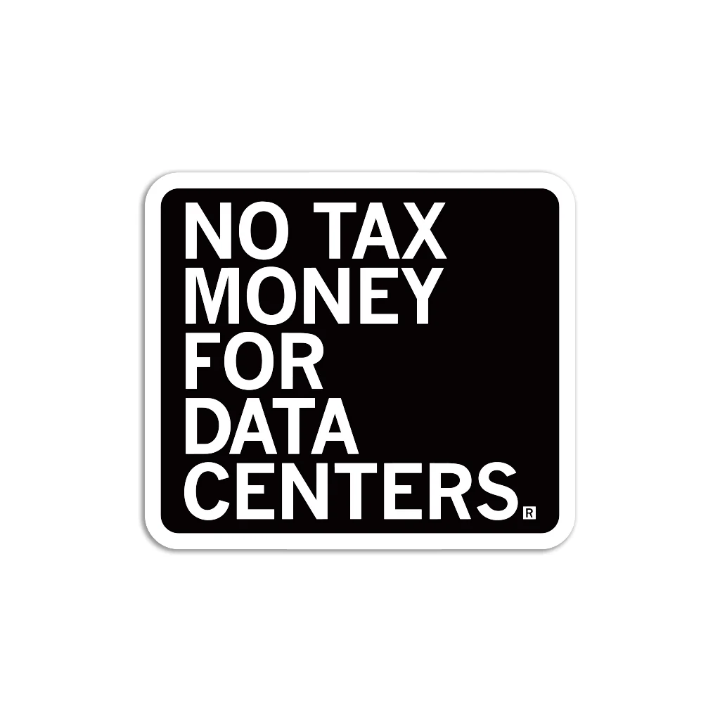 No Tax Money For Data Centers Die-Cut Sticker