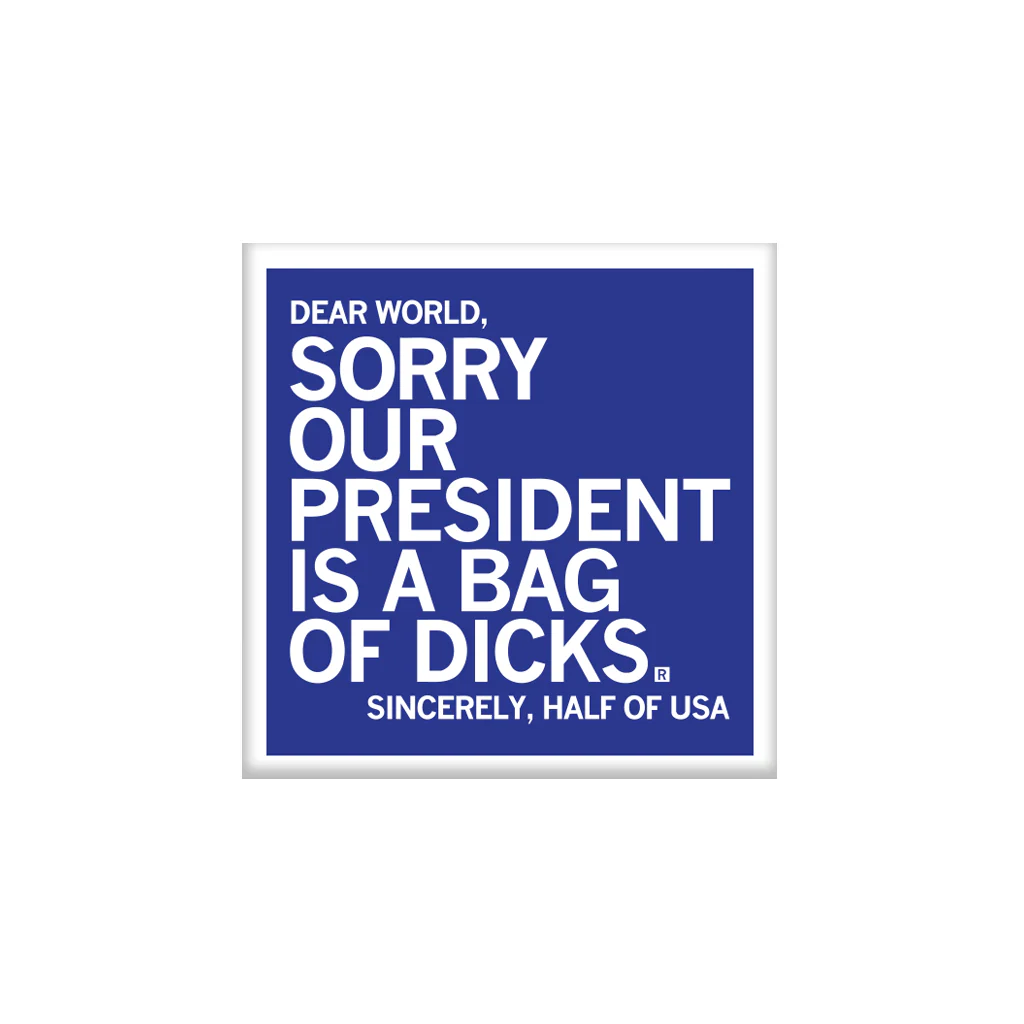 Our President is a Bag of Dicks Magnet