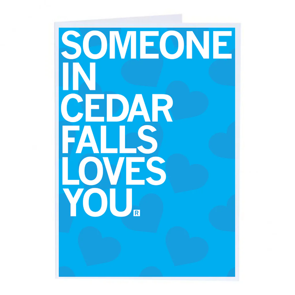 Someone Loves You Cedar Falls Greeting Card